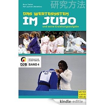 Das Wertesystem im Judo und seine Erziehungsaufgabe (Offizielle DJB-Schriftenreihe 4) (German Edition) [Kindle-editie]