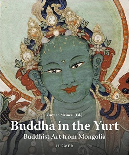 Buddha in the Yurt: Buddhist Art from Mongolia