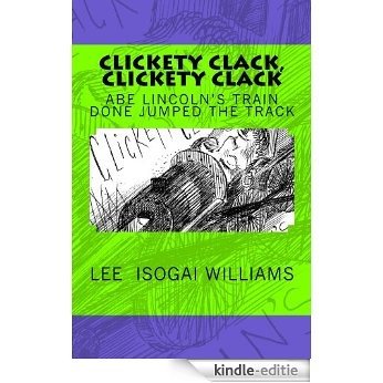 Clickety Clack, Clickety Clack / Abe Lincoln's Train Done Jumped the Track (English Edition) [Kindle-editie] beoordelingen