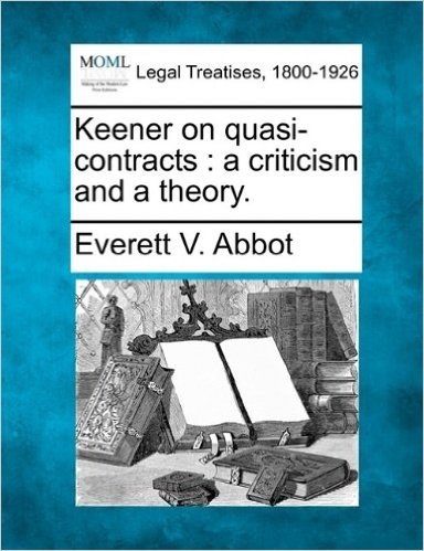 Keener on Quasi-Contracts: A Criticism and a Theory.