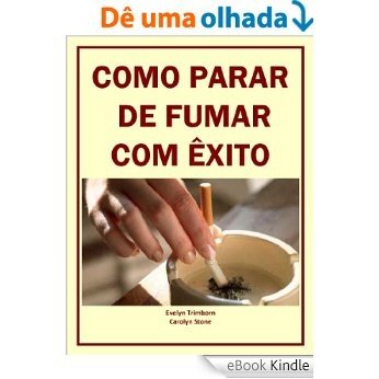 COMO PARAR DE FUMAR COM ÊXITO [eBook Kindle]