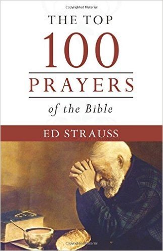 The Top 100 Prayers of the Bible