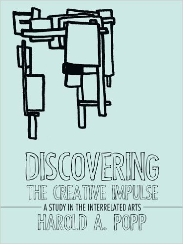 Discovering the Creative Impulse: A Study in the Interrelated Arts