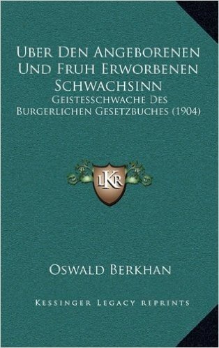 Uber Den Angeborenen Und Fruh Erworbenen Schwachsinn: Geistesschwache Des Burgerlichen Gesetzbuches (1904) baixar