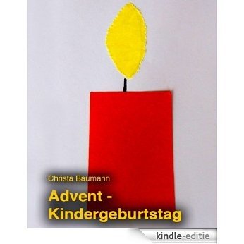 Advents-Kindergeburtstag - Kindergeburtstag zum Thema "Advent" (German Edition) [Kindle-editie]