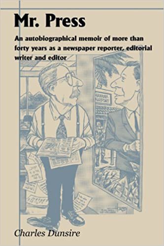 indir Mr. Press: An Autobiographical Memoir of More Than Forty Years as a Newspaper Reporter, Editorial Writer and Editor