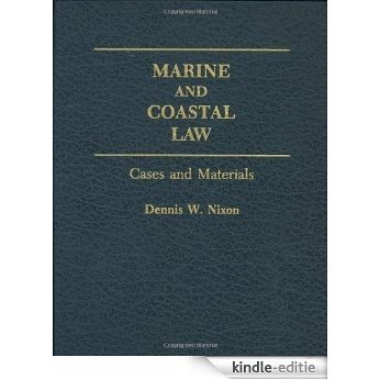 Marine and Coastal Law: Cases and Materials [Kindle-editie]