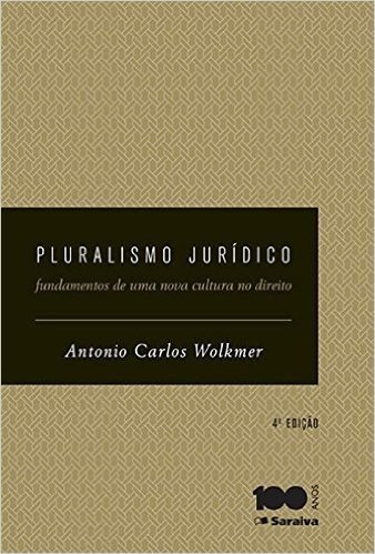 Pluralismo Jurídico. Fundamentos de Uma Nova Cultura no Direito