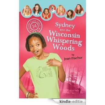 Sydney and the Wisconsin Whispering Woods (Camp Club Girls Book 14) (English Edition) [Kindle-editie]