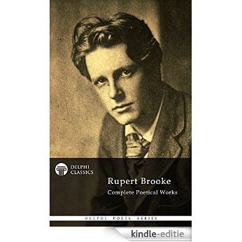 Delphi Complete Works of Rupert Brooke (Illustrated) (Delphi Poets Series Book 29) (English Edition) [Kindle-editie]