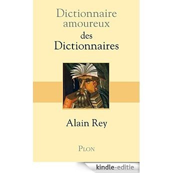 Dictionnaire amoureux des dictionnaires [Kindle-editie]
