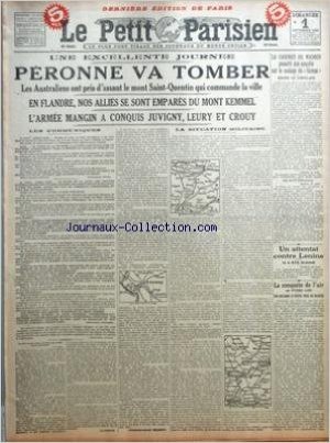 PETIT PARISIEN (LE) [No 15181] du 01/09/1918 - UNE EXCELLENTE JOURNEE - PERONNE VA TOMBER - LES AUSTRALIENS ONT PRIS D'ASSAUT LE MONT SAINT QUENTIN QUI COMMANDE LA VILLE - EN FLANDRE NOS ALLIES SE SONT EMPARES DU MONT KEMMEL - L'ARMEE MANGIN A CONQUIS JUV