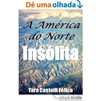 A América do Norte Insólita [eBook Kindle]