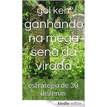 ganhando na mega sena  da virada: estrategia de 30 dezenas (mega sena da virada 2014) (Portuguese Edition) [Kindle-editie]
