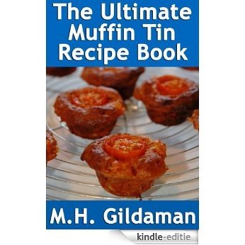The Ultimate Muffin Tin Recipe Book (English Edition) [Kindle-editie]