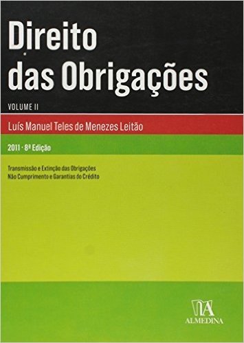 Direito Das Obrigacoes: Transmissao E Extincao Das Obrigacoes, Nao Cumprimento E Garantias Do Credit