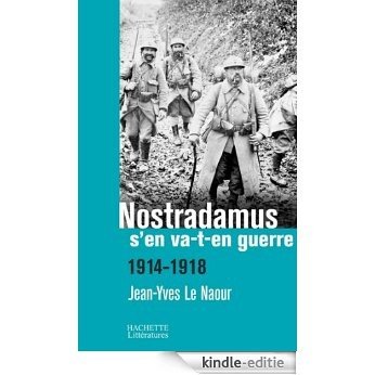 Nostradamus s'en va-t-en guerre : 1914-1918 (Histoire) (French Edition) [Kindle-editie]