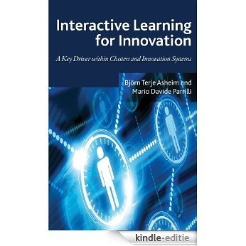 Interactive Learning for Innovation: A Key Driver within Clusters and Innovation Systems [Kindle-editie]