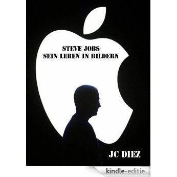 Steve Jobs, Sein Leben in Bildern (German Edition) [Kindle-editie]