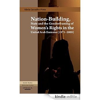 Nation-Building, State and the Genderframing of Women's Rights in the United Arab Emirates [Kindle-editie]