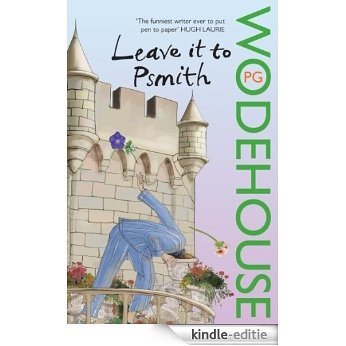 Leave it to Psmith (Blandings Castle) [Kindle-editie]