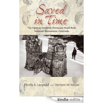 Saved in Time: The Fight to Establish Florissant Fossil Beds National Monument, Colorado (English Edition) [Kindle-editie]