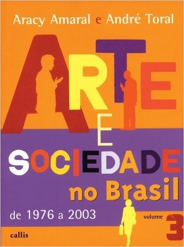 Arte e Sociedade no Brasil - Volume III