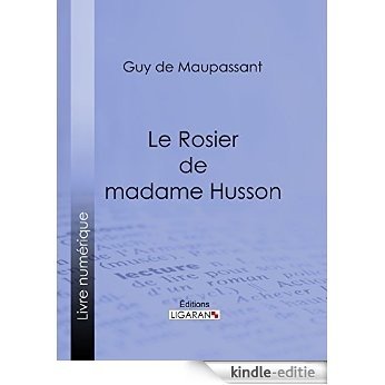 Le Rosier de madame Husson (French Edition) [Kindle-editie]