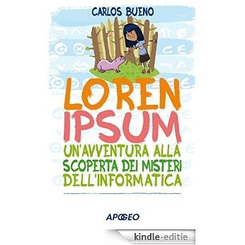 Loren Ipsum: un'avventura alla scoperta dei misteri dell'informatica [Kindle-editie]