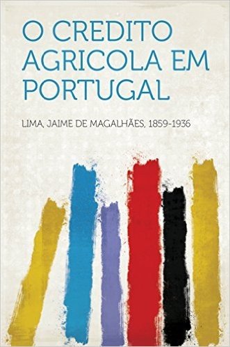 O credito agricola em Portugal