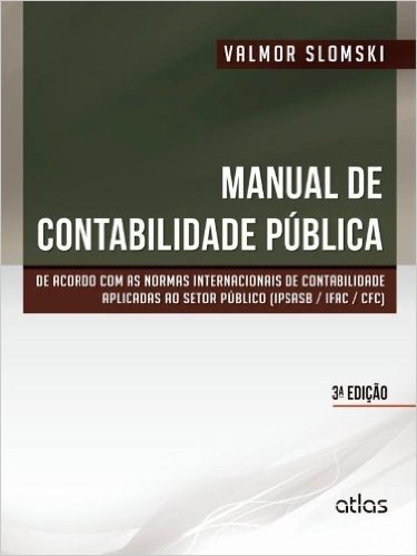 Manual de Contabilidade Pública. De Acordo com as Normas Internacionais de Contabilidade Aplicada ao Setor Público. IPSASB. IFAC.CFC