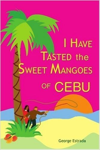 I Have Tasted the Sweet Mangoes of Cebu