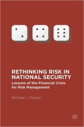 Rethinking Risk in National Security: Lessons of the Financial Crisis for Risk Management baixar