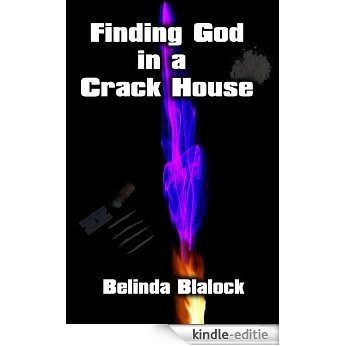 Finding God in a Crack House (English Edition) [Kindle-editie]
