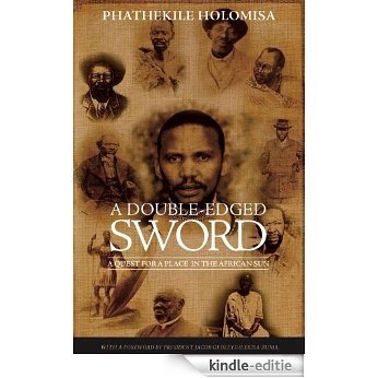 A Double-Edged Sword: A Quest for a Place in the African Sun [Kindle-editie]