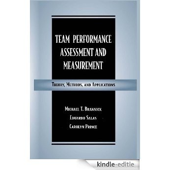 Team Performance Assessment and Measurement: Theory, Methods, and Applications (Applied Psychology Series) [Kindle-editie]