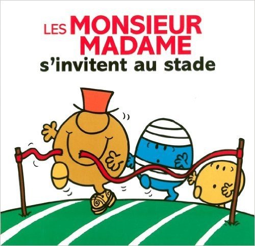 Les Monsieur Madame s'invitent au stade (Madame Monsieur) (French Edition)