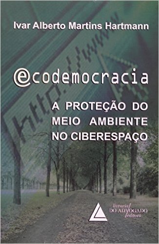 Ecodemocracia: A Proteção Do Meio Ambiente No Ciberespaço