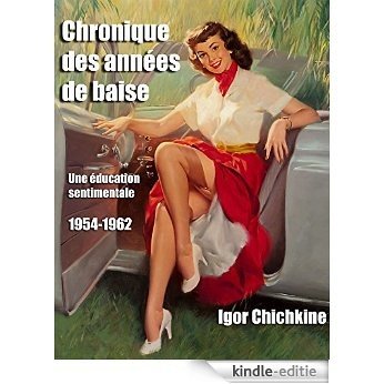 Chronique des années de baise: L'éducation sentimentale de Valentin Tarcot (French Edition) [Kindle-editie]