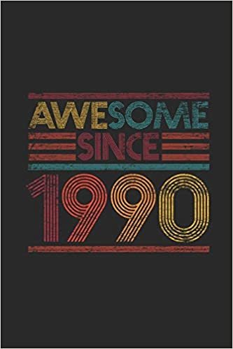 Awesome Since 1990: Dotted Bullet Journal (6 X 9 -120 Pages) for Birthday Gift Idea for Women And Men