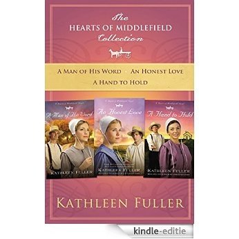 The Hearts of Middlefield Collection: A Man of His Word, An Honest Love, A Hand to Hold (A Hearts of Middlefield Novel) (English Edition) [Kindle-editie]