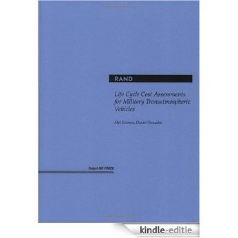 Life Cycle Cost Assessments for Military Transatmospheric Vehicles (Project Air Force) [Kindle-editie]