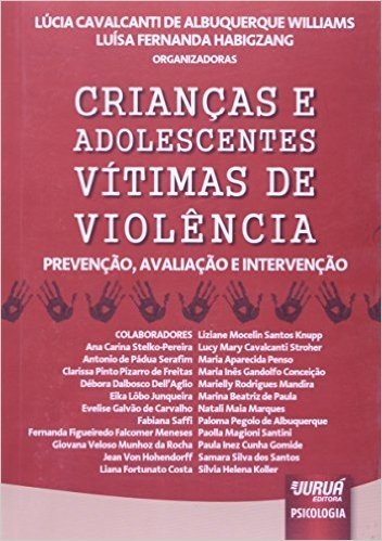 Crianças e Adolescentes Vítimas de Violência. Prevenção, Avaliação e Intervenção