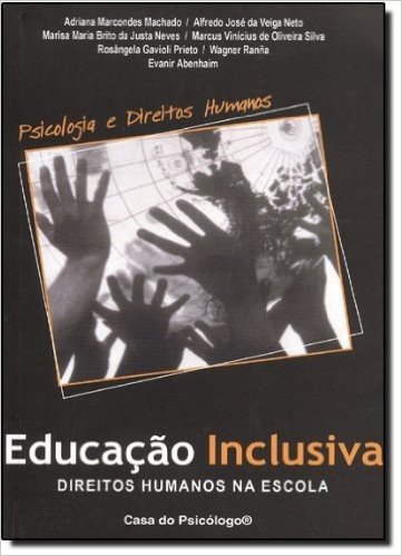 Psicologia E Direitos Humanos - Educacao Inclusiva Direitos Humanos Na Escola