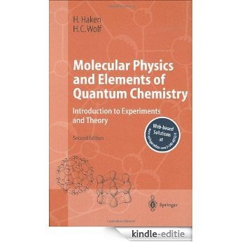 Molecular Physics and Elements of Quantum Chemistry: Introduction to Experiments and Theory (Advanced Texts in Physics) [Kindle-editie]