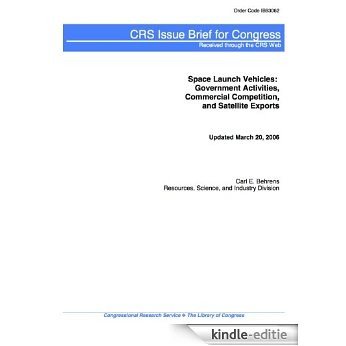 Space Launch Vehicles: Government Activities, Commercial Competition, and Satellite Exports (English Edition) [Kindle-editie]