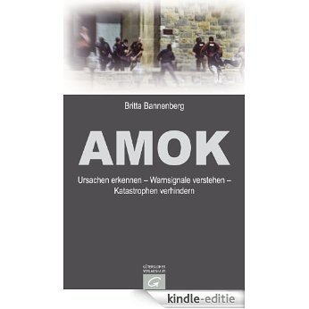 Amok: Ursachen erkennen - Warnsignale verstehen - Katastrophen verhindern (German Edition) [Kindle-editie] beoordelingen