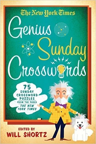 The New York Times Genius Sunday Crosswords: 75 Sunday Crossword Puzzles from the Pages of the New York Times