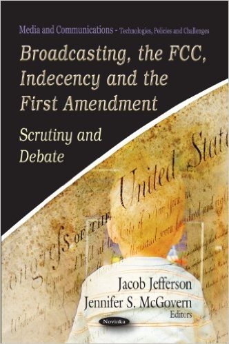 Broadcasting, the FCC, Indeceny and the First Amendment: Scrutiny and Debate