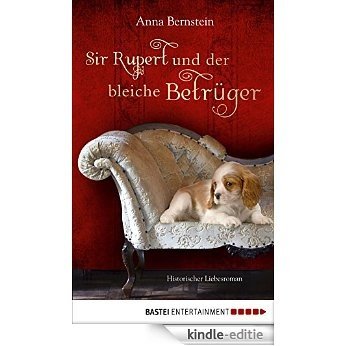 Sir Rupert und der bleiche Betrüger: Historischer Liebesroman (Mit Herz und Hund 4) (German Edition) [Kindle-editie] beoordelingen